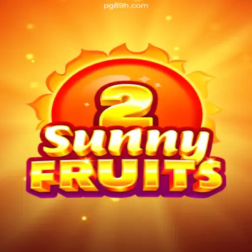 Exploring SunnyFruits2: An Exciting Slot Adventure with 89H.COM